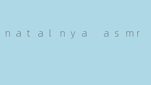 natalnya asmr